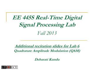 EE 445S Real-Time Digital Signal Processing Lab Fall 2013