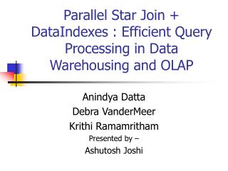 Parallel Star Join + DataIndexes : Efficient Query Processing in Data Warehousing and OLAP