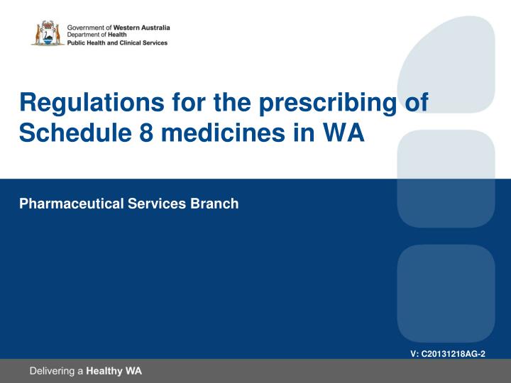regulations for the prescribing of schedule 8 medicines in wa