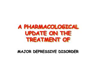 A PHARMACOLOGICAL UPDATE ON THE TREATMENT OF