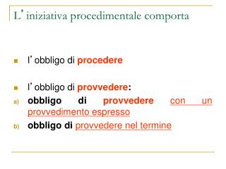 l iniziativa procedimentale comporta