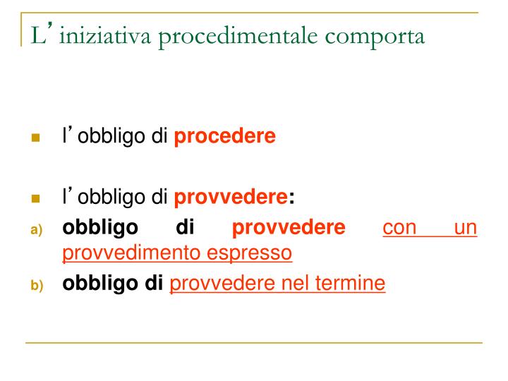 l iniziativa procedimentale comporta