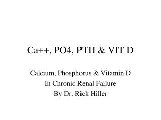 Ca++, PO4, PTH &amp; VIT D