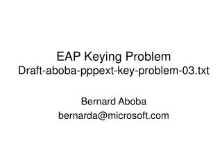 EAP Keying Problem Draft-aboba-pppext-key-problem-03.txt