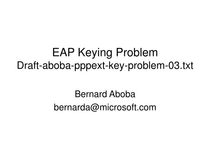 eap keying problem draft aboba pppext key problem 03 txt