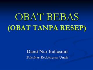 OBAT BEBAS (OBAT TANPA RESEP)