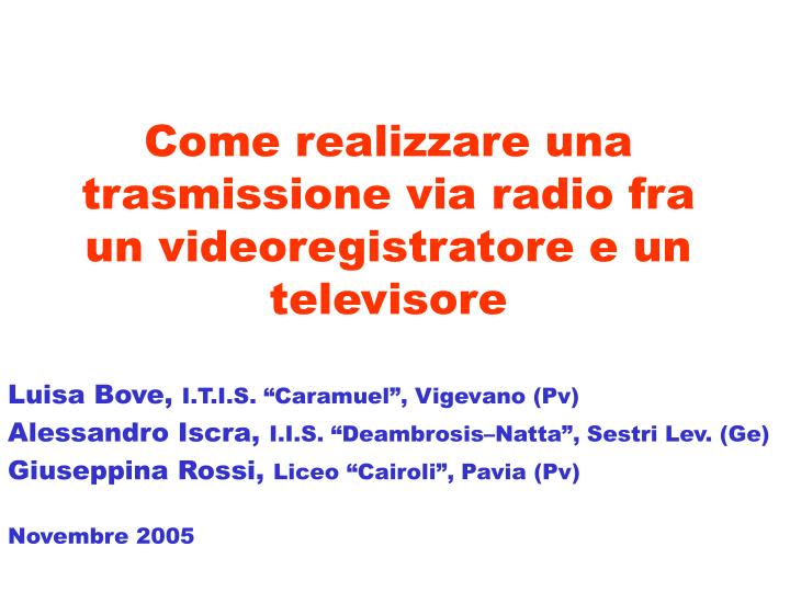 come realizzare una trasmissione via radio fra un videoregistratore e un televisore