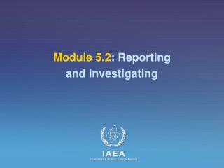 Module 5.2 : Reporting and investigating