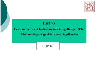 Part Va Centimeter-Level Instantaneous Long-Range RTK: Methodology, Algorithms and Application