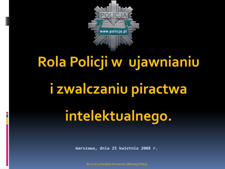 rola policji w ujawnianiu i zwalczaniu piractwa intelektualnego