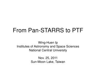 From Pan-STARRS to PTF