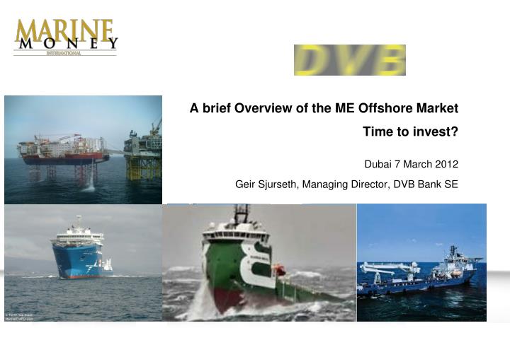 a brief overview of the me offshore market time to invest