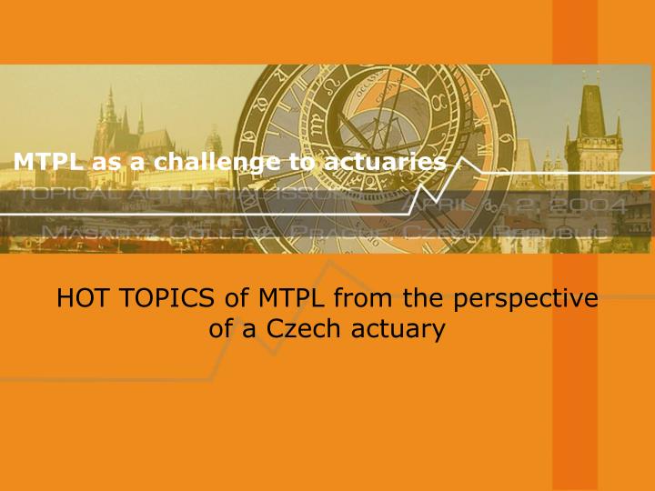 mtpl as a challenge to actuaries