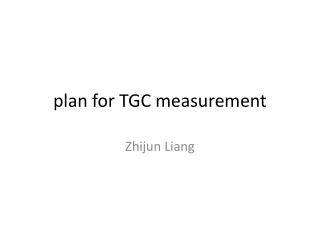 plan for TGC measurement