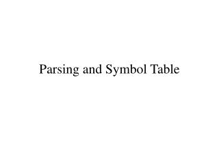 Parsing and Symbol Table