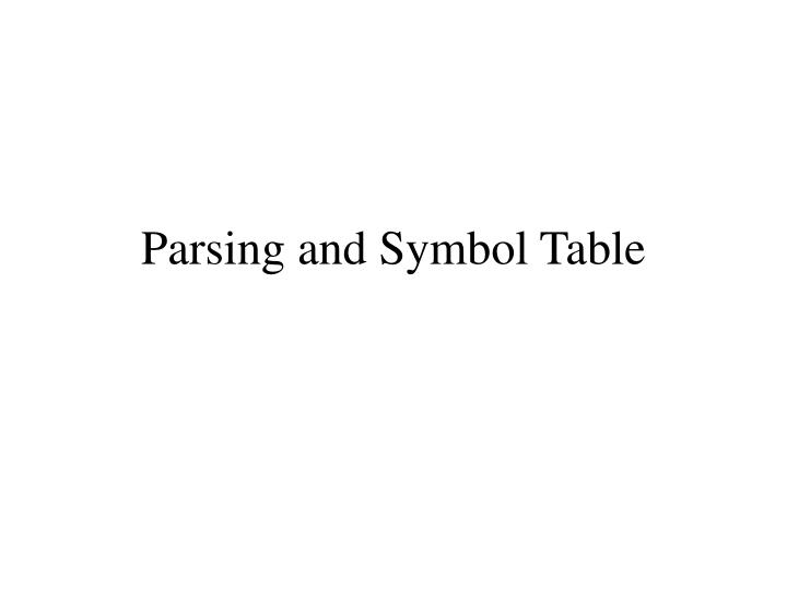 parsing and symbol table