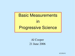 Basic Measurements in Progressive Science