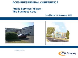 ACES PRESIDENTIAL CONFERENCE Public Services Village - The Business Case