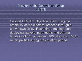 Mission of the Operations Group LENTE