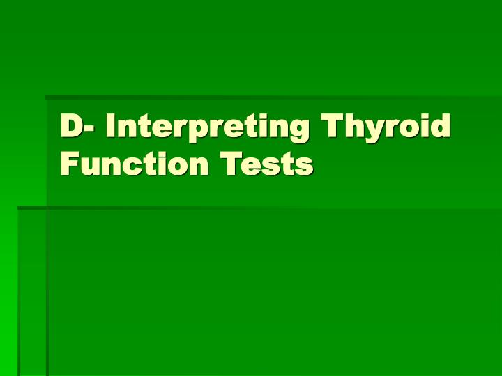 d interpreting thyroid function tests