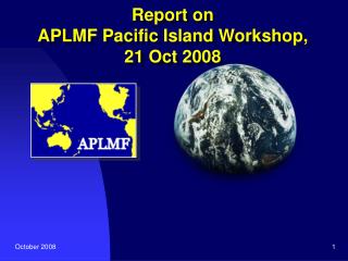 Report on APLMF Pacific Island Workshop, 21 Oct 2008