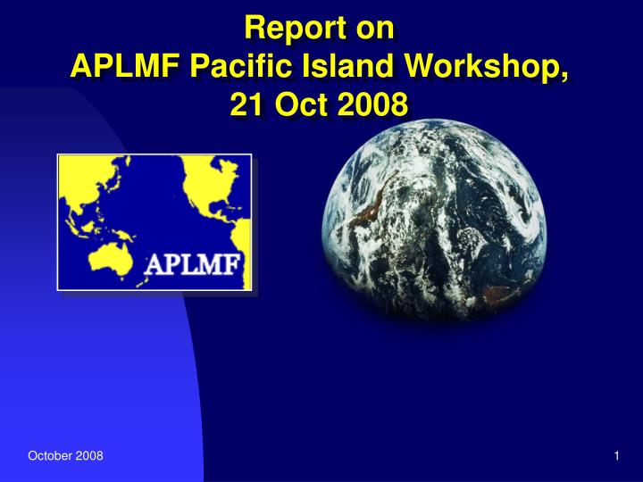 report on aplmf pacific island workshop 21 oct 2008