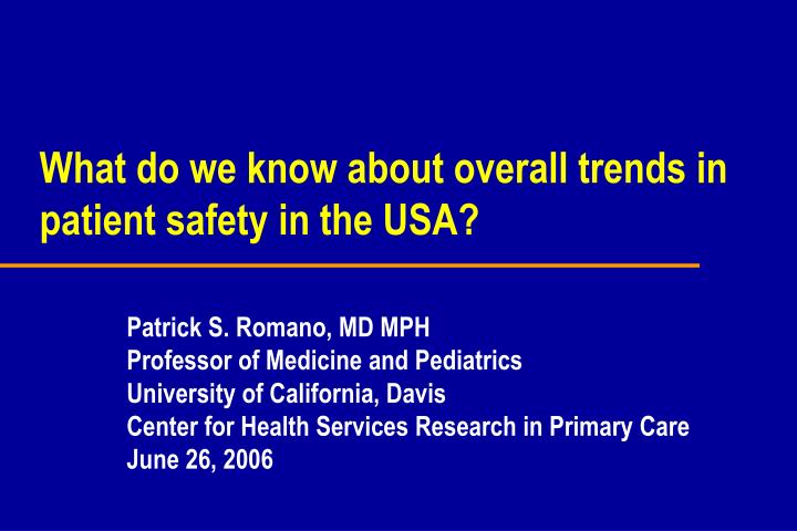 what do we know about overall trends in patient safety in the usa