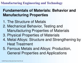 The Structure of Metals Mechanical Behavior, Testing and Manufacturing Properties of Materials