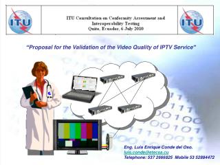 “ Proposal for the Validation of the Video Quality of IPTV Service ”