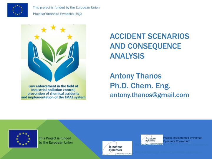 accident scenarios and consequence analysis antony thanos ph d chem eng antony thanos@gmail com