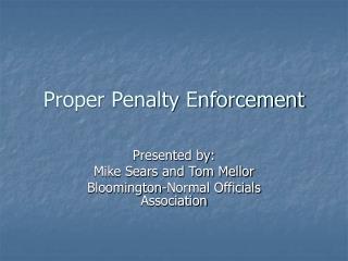 Proper Penalty Enforcement
