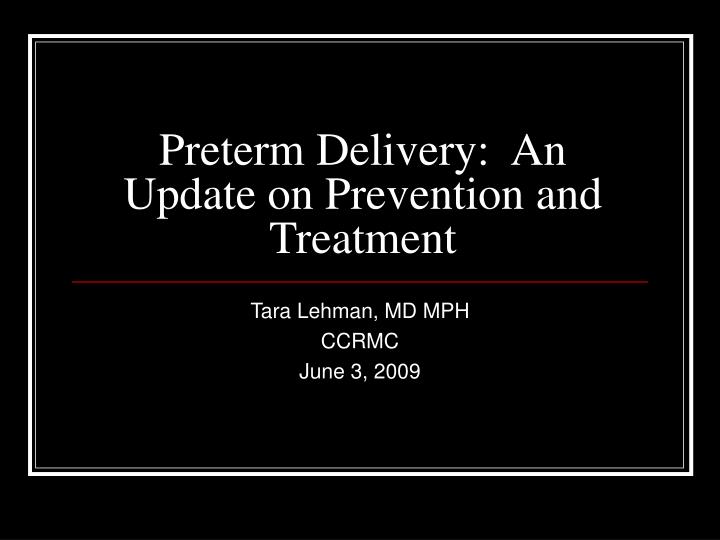 preterm delivery an update on prevention and treatment