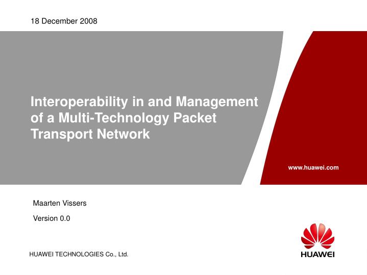 interoperability in and management of a multi technology packet transport network