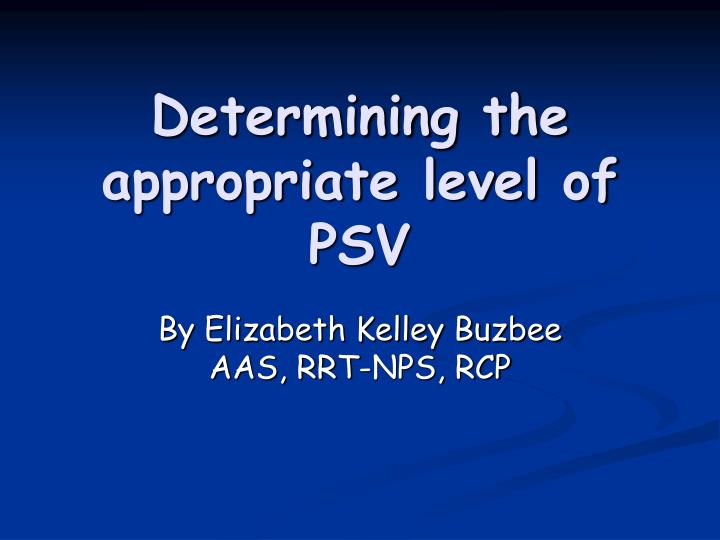 determining the appropriate level of psv