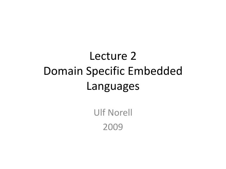 lecture 2 domain specific embedded languages