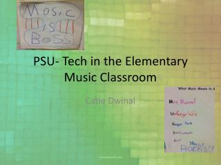 PSU- Tech in the Elementary Music Classroom
