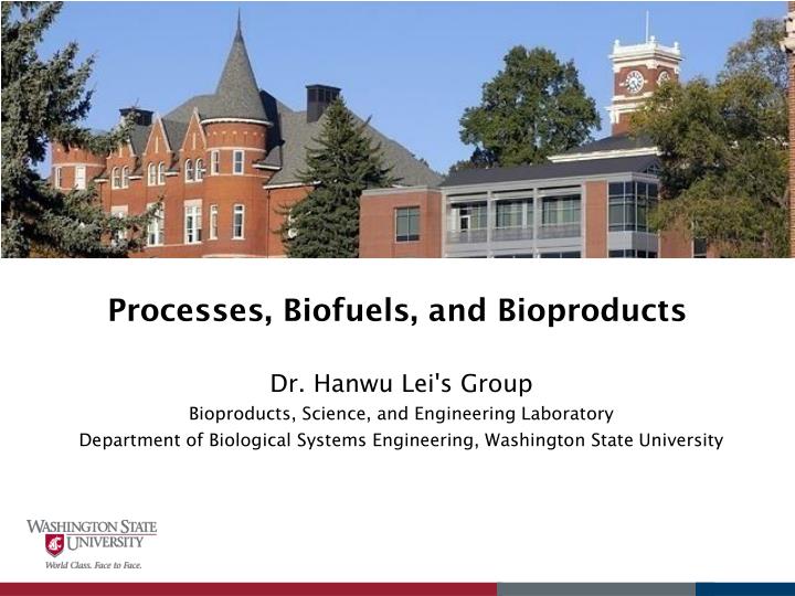 processes biofuels and bioproducts