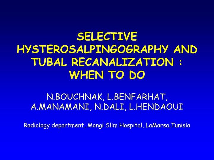 selective hysterosalpingography and tubal recanalization when to do