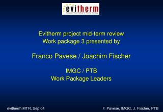 Evitherm project mid-term review Work package 3 presented by Franco Pavese / Joachim Fischer