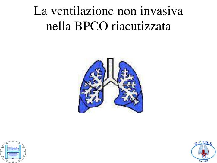 la ventilazione non invasiva nella bpco riacutizzata