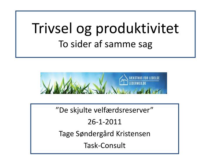 trivsel og produktivitet to sider af samme sag