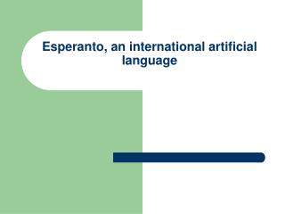 Esperanto, an international artificial language