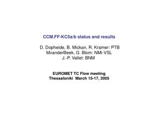 CCM.FF-KC5a/b status and results D. Dopheide, B. Mickan, R. Kramer: PTB