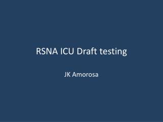 RSNA ICU Draft testing