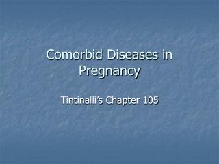 Comorbid Diseases in Pregnancy