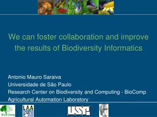 We can foster collaboration and improve the results of Biodiversity Informatics