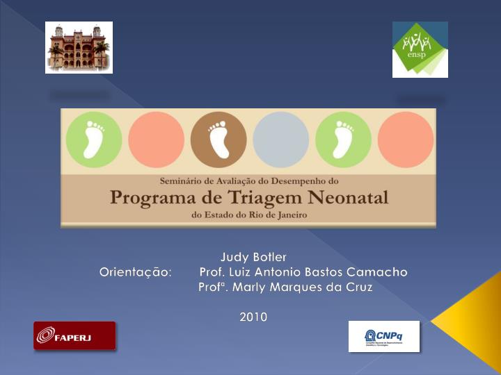 judy botler orienta o prof luiz antonio bastos camacho prof marly marques da cruz 2010