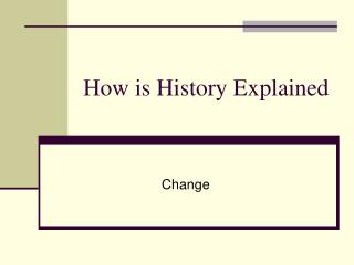 How is History Explained