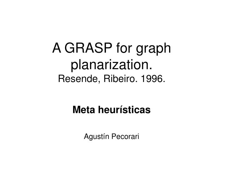 a grasp for graph planarization resende ribeiro 1996