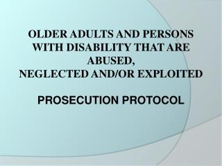Elder and Persons with Disabilities Abuse and Neglect